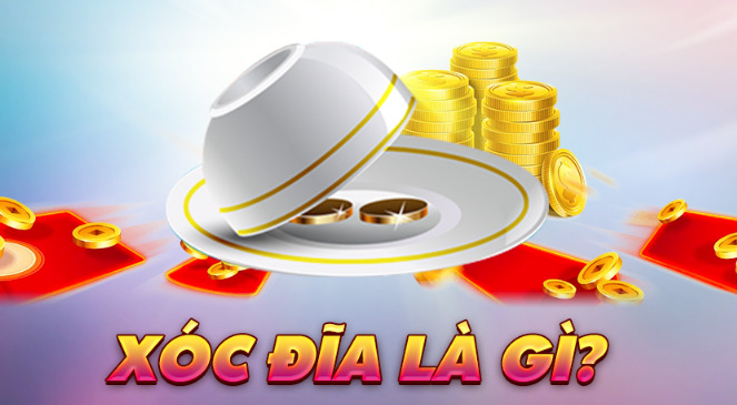 Xóc Đĩa Là Gì? Hướng Dẫn Chơi Xóc Đĩa Đổi Thưởng Tiền Thật