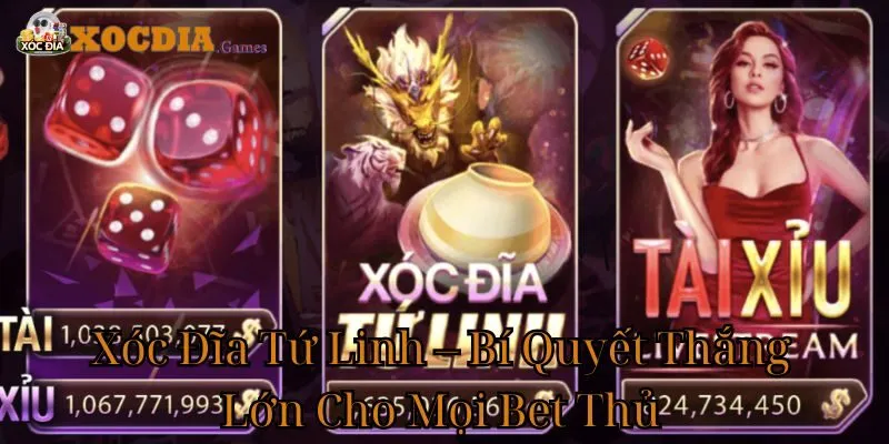 Xóc Đĩa Tứ Linh – Bí Quyết Thắng Lớn Cho Mọi Bet Thủ